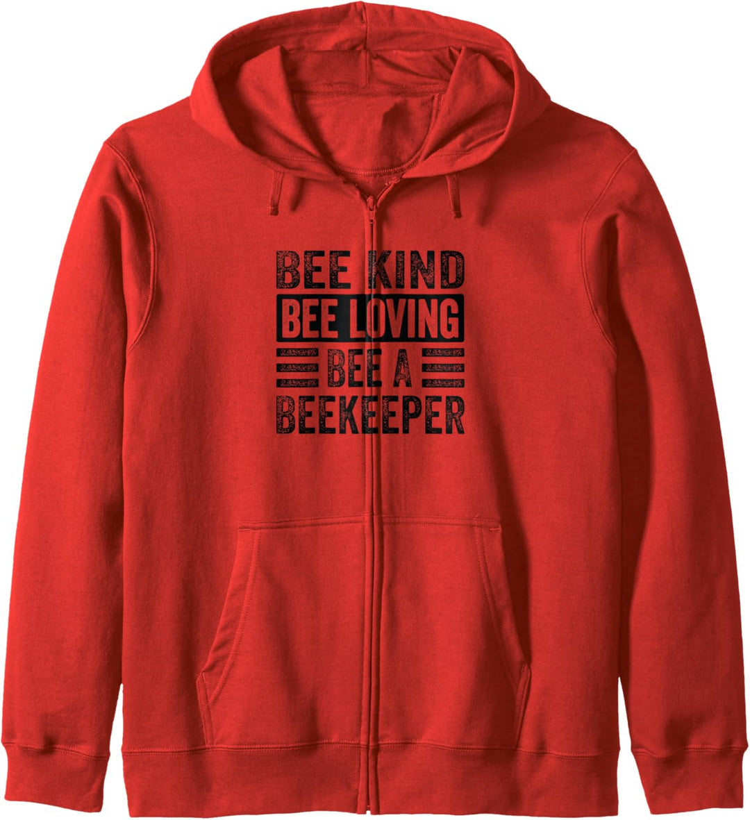 Bee Kind, Bee Loving, Bee A Beekeeper Kapuzenjacke