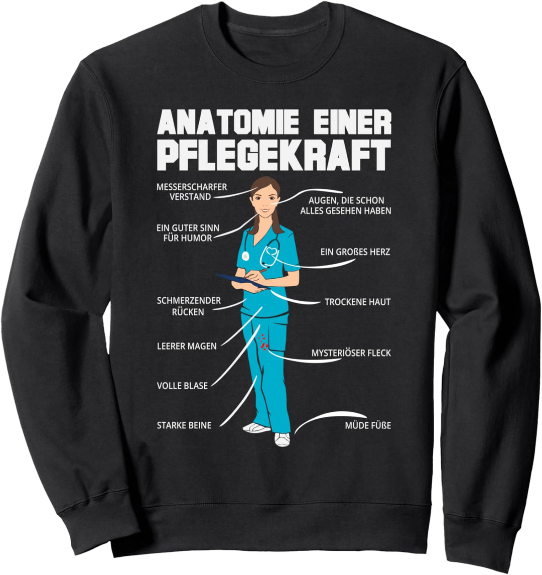 Anatomie einer Pflegekraft - Altenpflegerin Pflege Sweatshirt