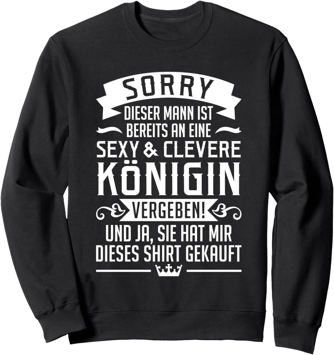 Dieser Mann ist bereits an eine clevere Königin vergeben Sweatshirt