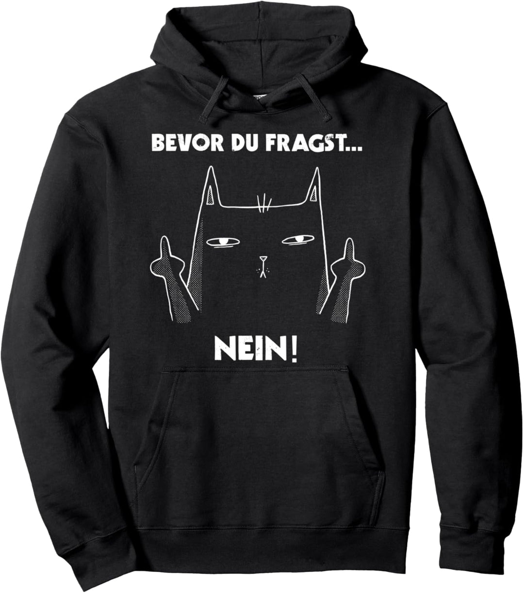 Bevor Du Fragst Nein! Katze Witziges Pullover Hoodie