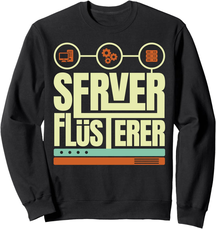 Server Flüsterer Informatiker Sweatshirt