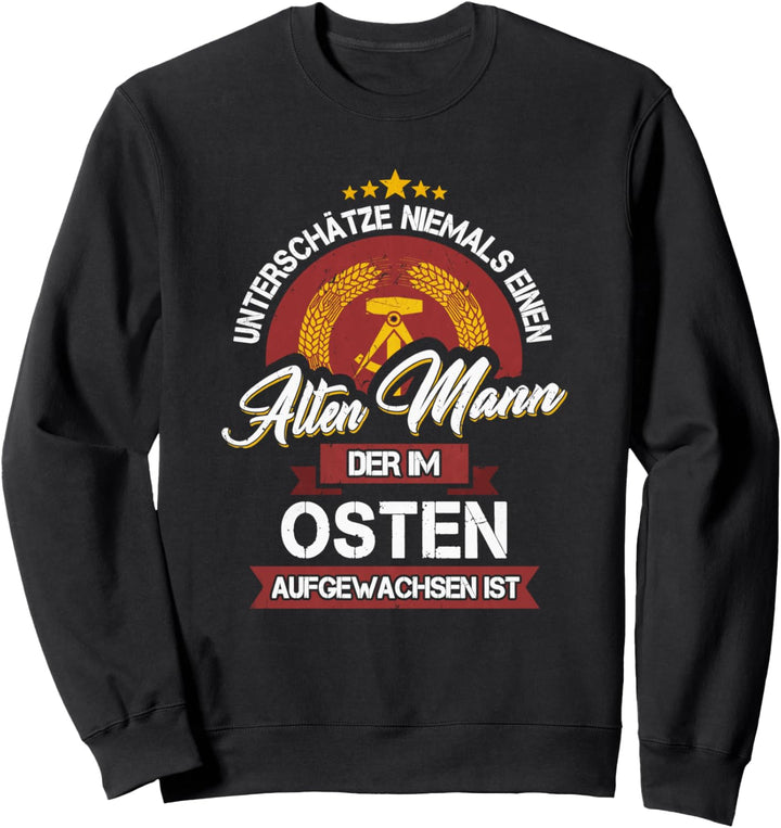 Unterschätze Niemals Alten Mann Aufgewachsen In Der DDR Sweatshirt