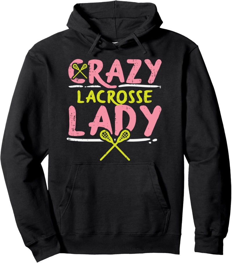 Crazy Lacrosse Lady Funny Sports Lax Player Fan Women Girls Pullover Hoodie