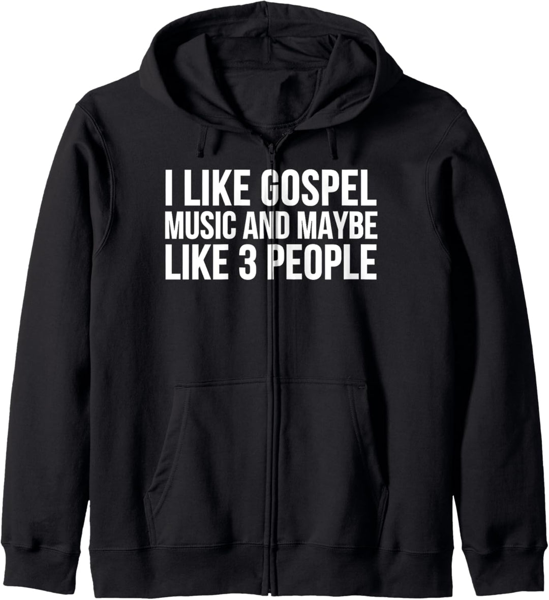 I Like Gospel Music And Maybe Like 3 People - Christian Kapuzenjacke
