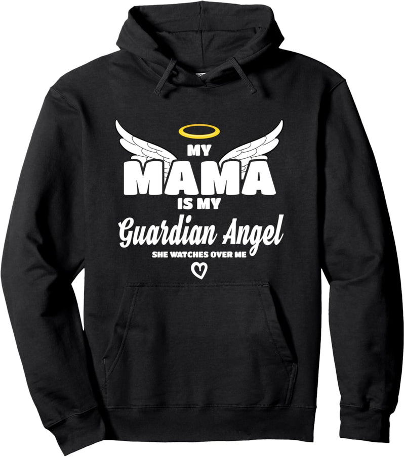 My Mama Is My Guardian Angel She Watches Over Me In Memory Pullover Hoodie