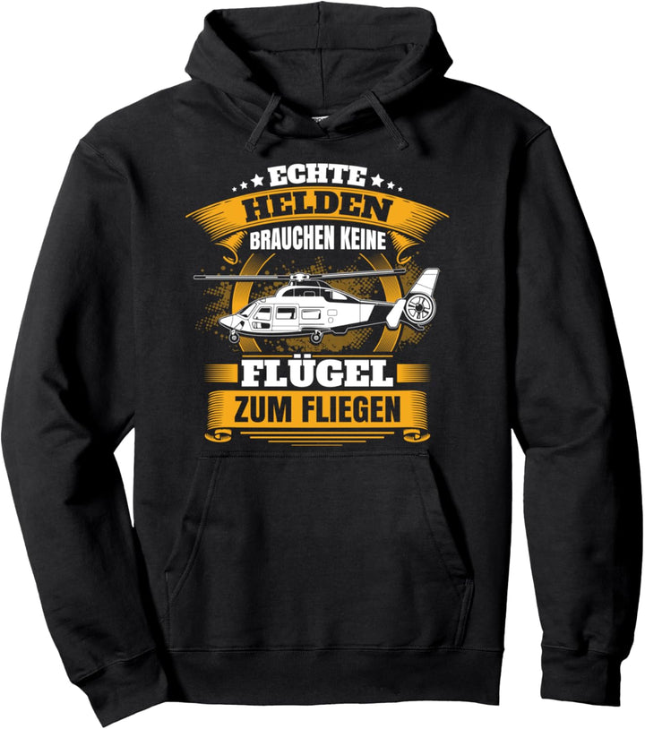 Helikopter Hubschrauber - Echte Helden brauchen keine Flügel Pullover Hoodie