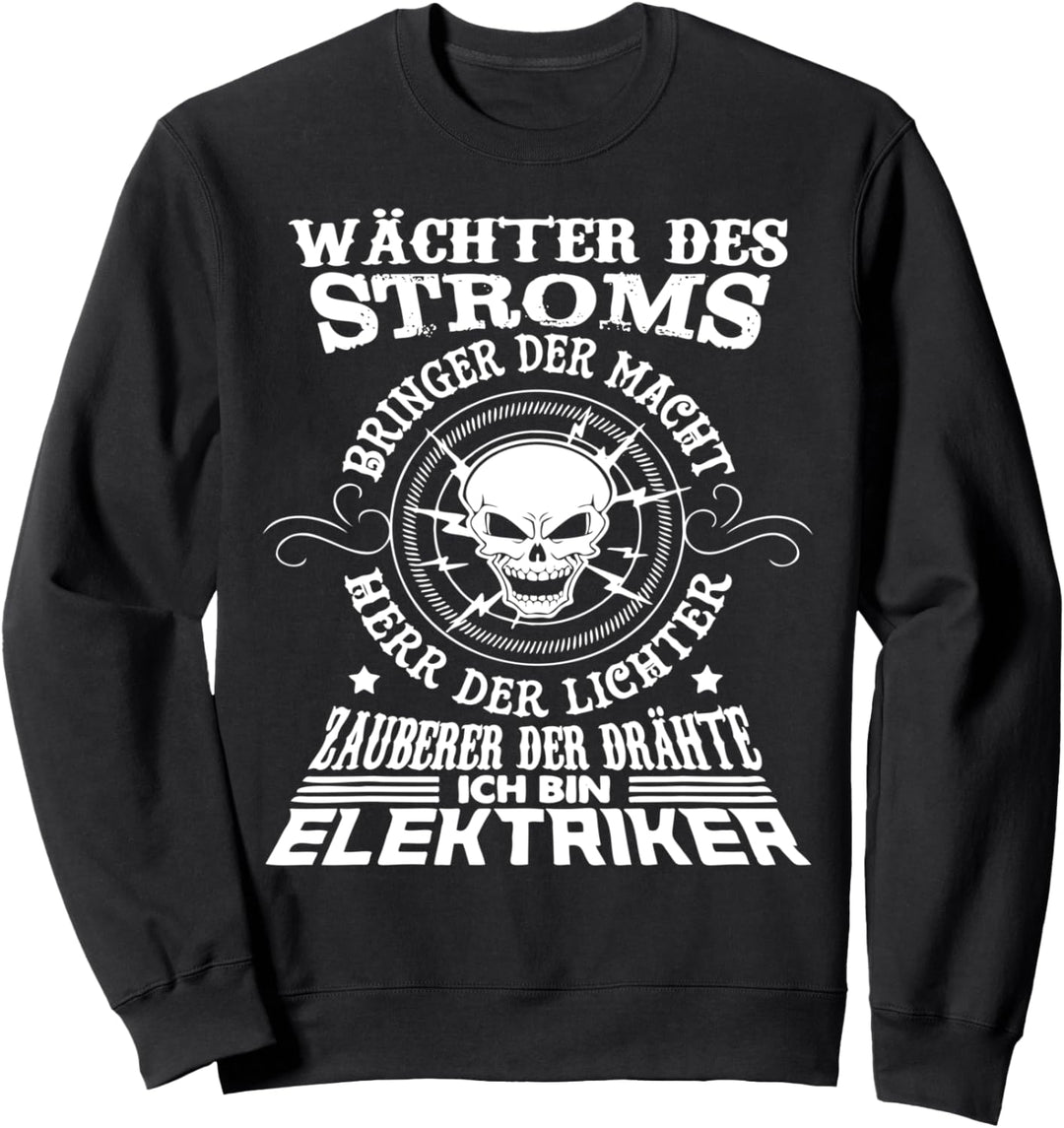 Elektriker Geschenk Wächter des Stroms Herr der Lichter Sweatshirt
