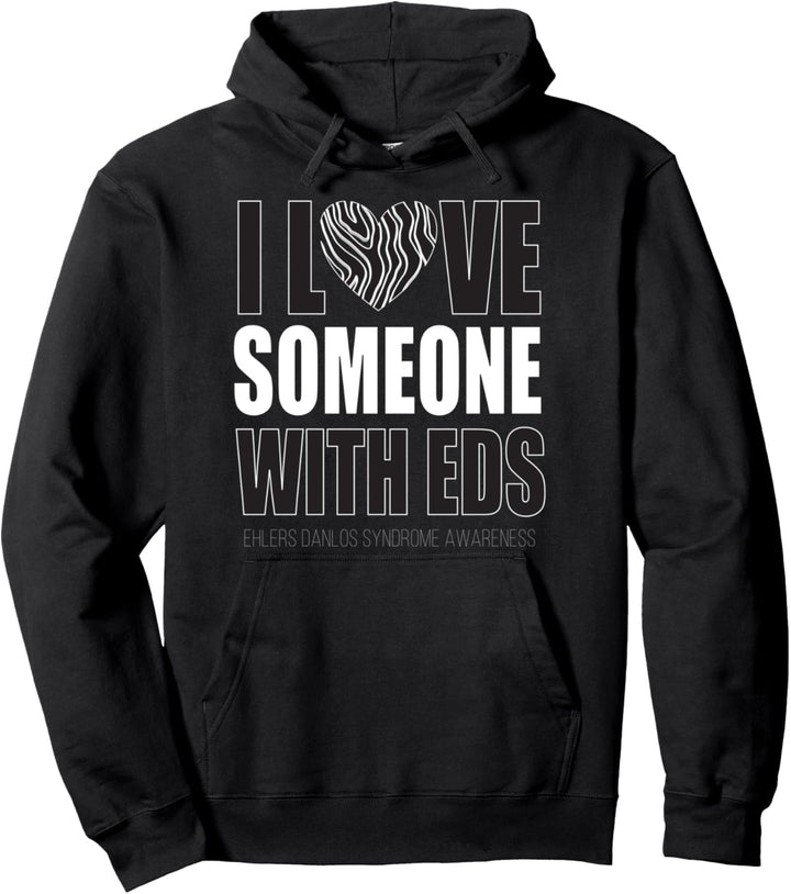 I Love Someone with EDS - Ehlers Danlos Syndrome Awareness Pullover Hoodie