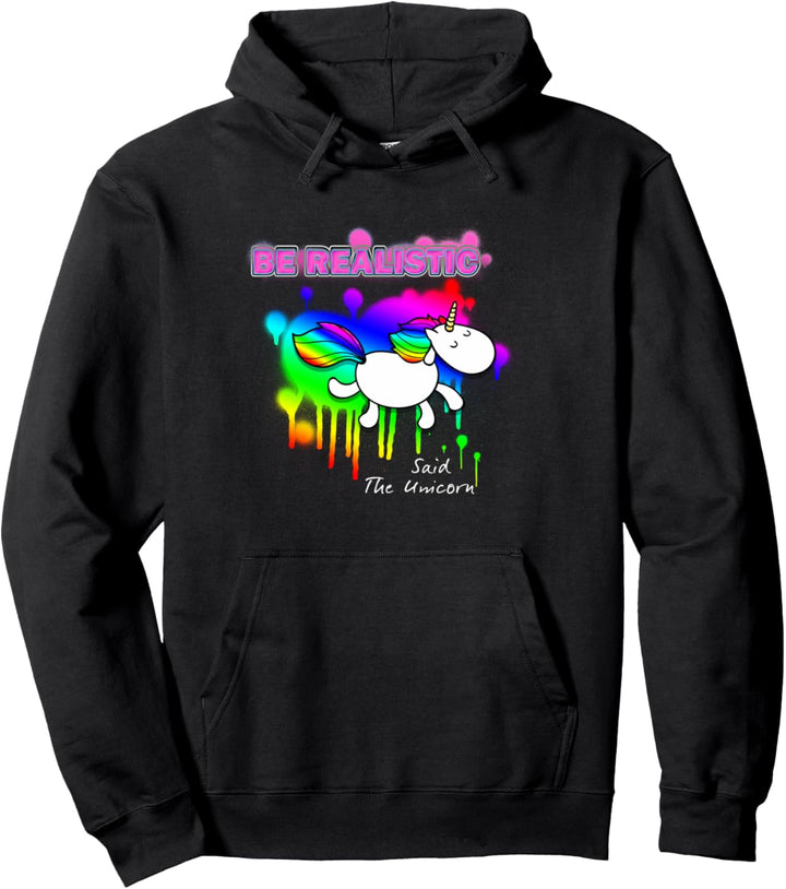Seien Sie realistisch sagte das Einhorn Geschenk Pullover Hoodie