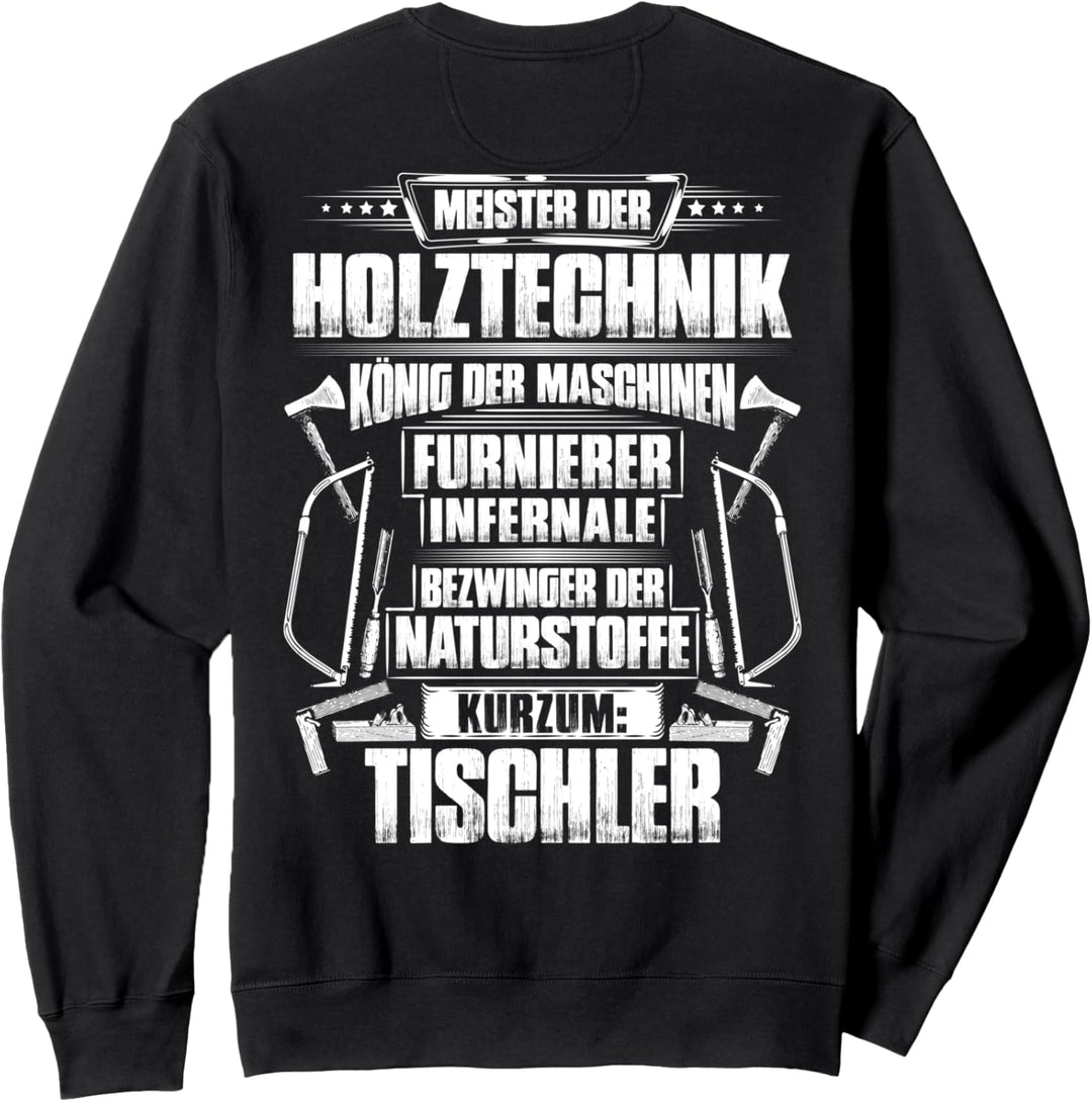 Schreiner Meister Der Holztechnik Tischlerei Tischler Sweatshirt
