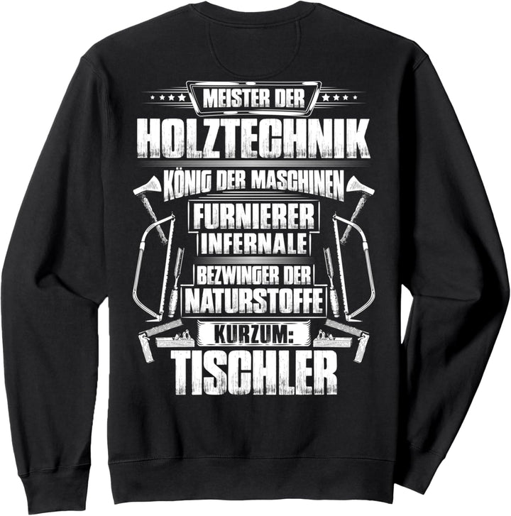 Schreiner Meister Der Holztechnik Tischlerei Tischler Sweatshirt