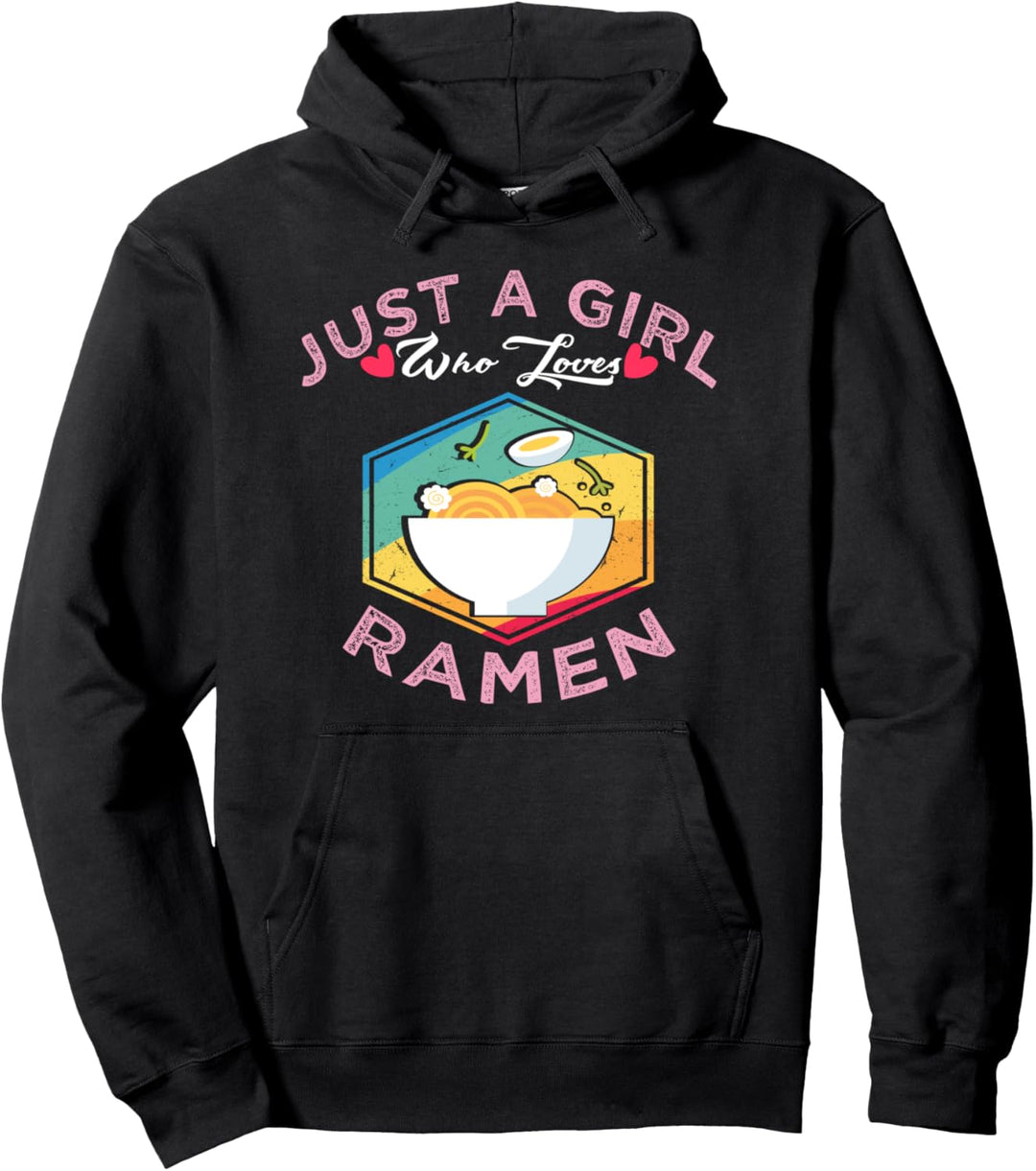 Ramen Hoodies Just A Girl Who Loves Ramens Lovers Gift Pullover Hoodie