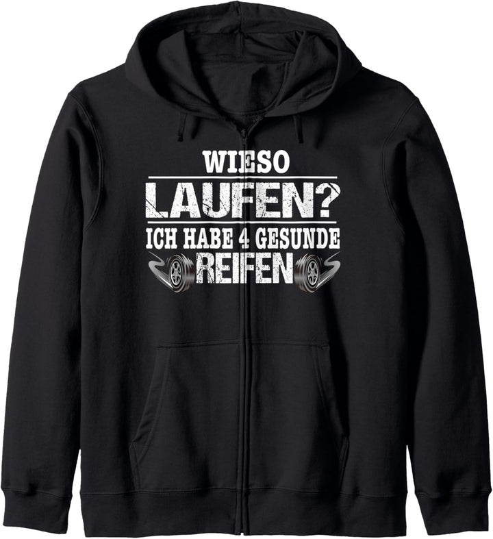 Wieso laufen - ich habe 4 Gesunde Reifen Auto Autos Sprüche Kapuzenjacke