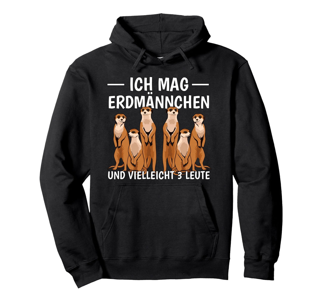 Ich mag Erdmännchen und vielleicht 3 Leute Erdmännchen Pullover Hoodie