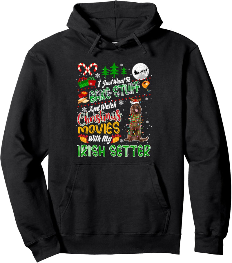 Bake Stuff And Watch Xmas Movies With Irish Setter Santa Pullover Hoodie