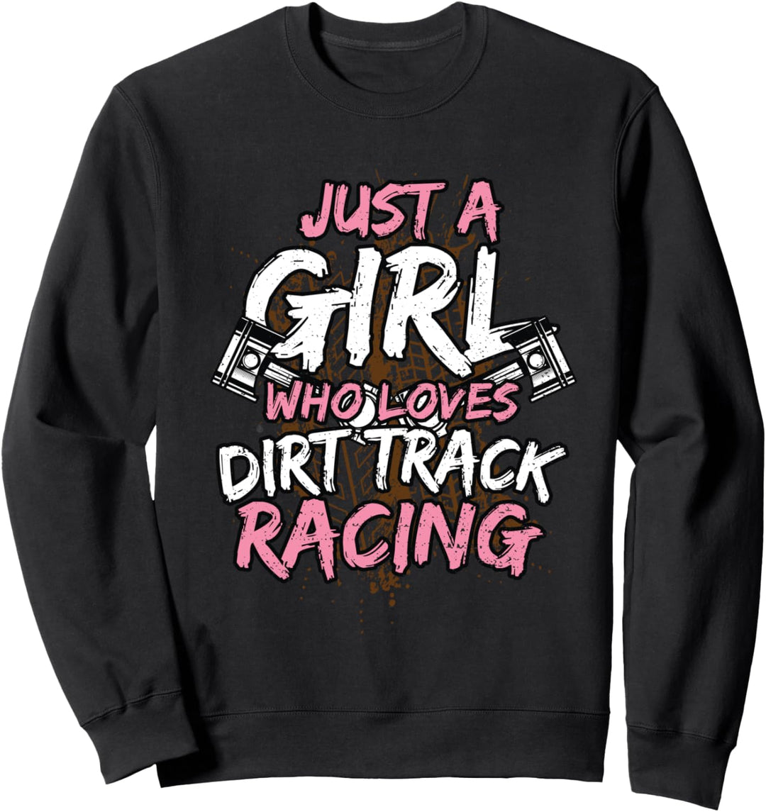 Feldweg: Just A Girl Who Loves Dirt Track Racing - Rennen Sweatshirt