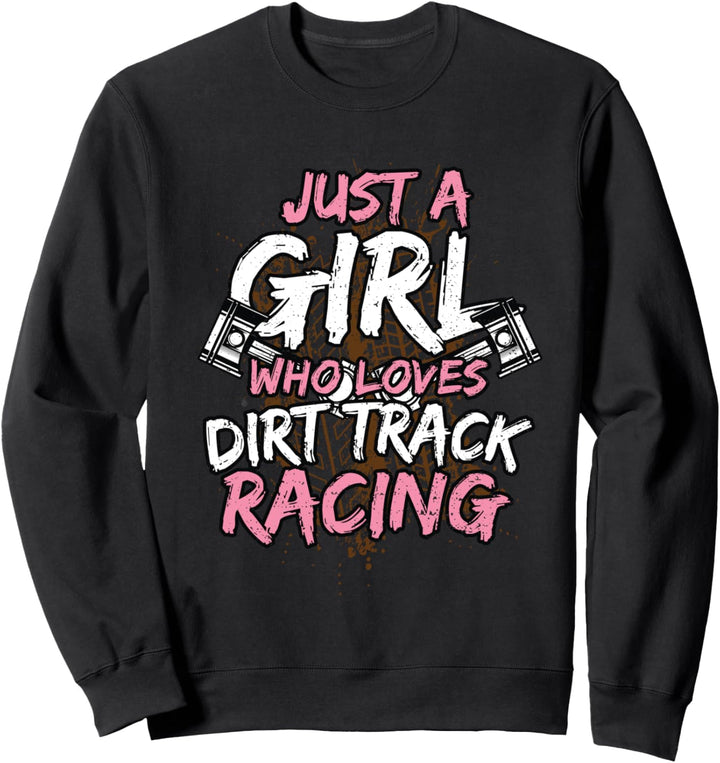 Feldweg: Just A Girl Who Loves Dirt Track Racing - Rennen Sweatshirt