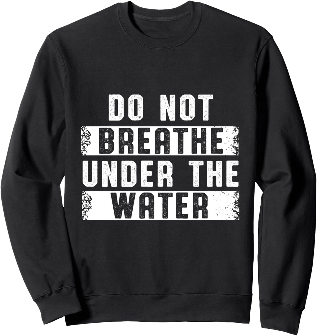 Atme Nicht Unter Wasser Atmen Rettungsschwimmer Geschenk Sweatshirt