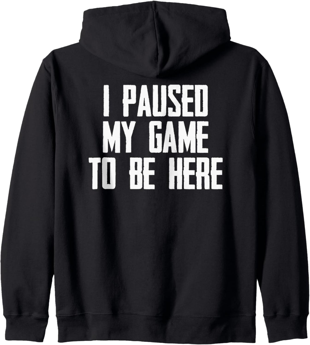 Gamer Gifts - I Paused My Game to Be Here Funny Video Gaming Kapuzenjacke