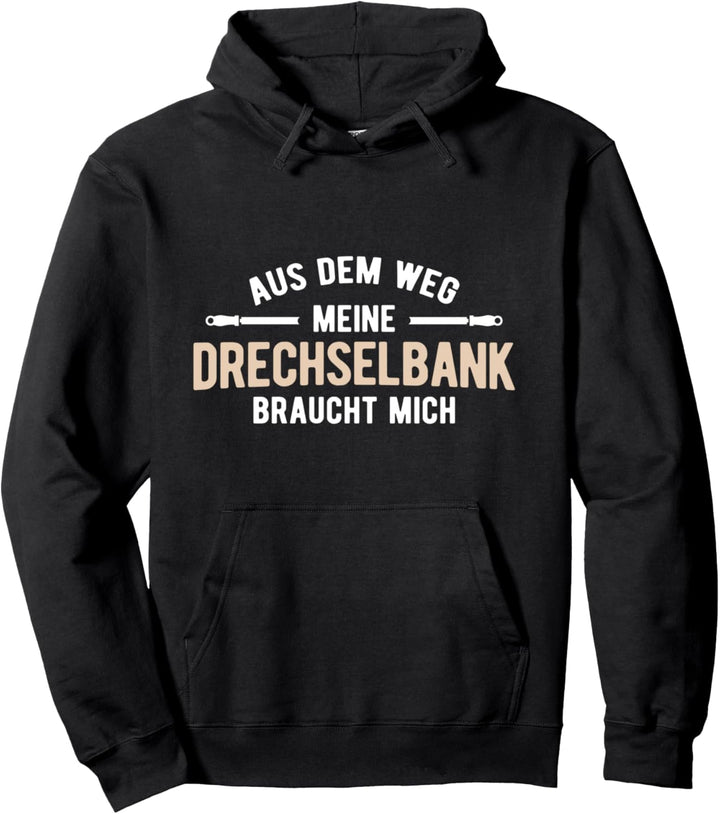 Meine Drechselbank Braucht Mich Drechselzubehör Drechseln Pullover Hoodie