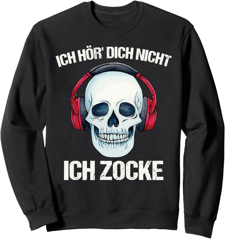 Ich Hör' Dich Nicht Ich Zocke Gamer Schädel Headset Spruch Sweatshirt