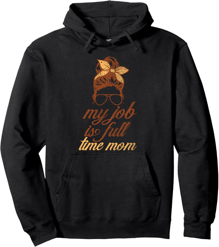 Ich Liebe Meinen Job Mein Job Ist Vollzeit Mutter Pullover Hoodie