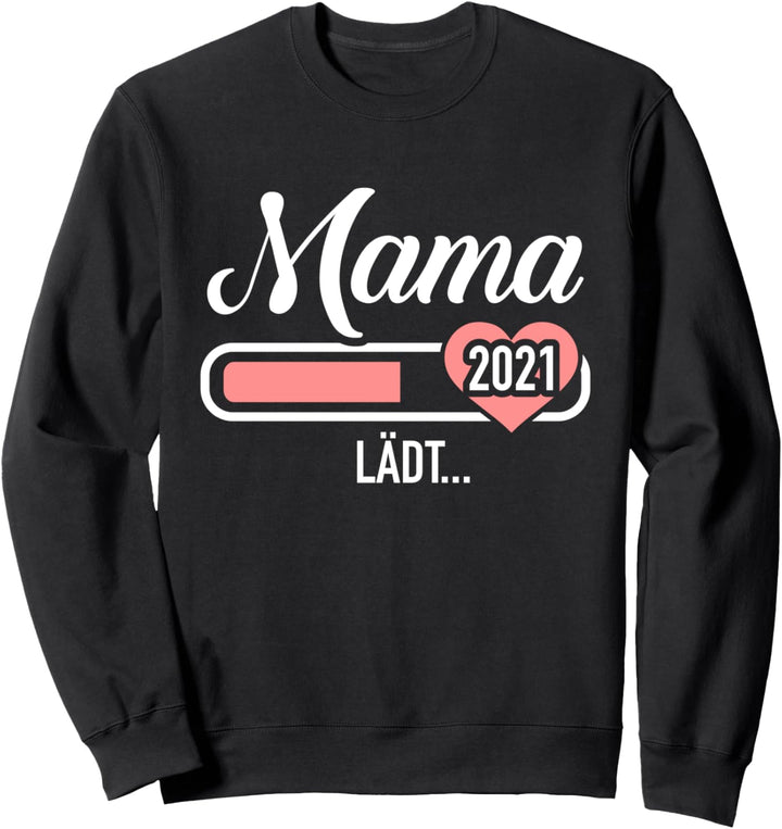Mama 2021 Ladebalken lädt Sweatshirt