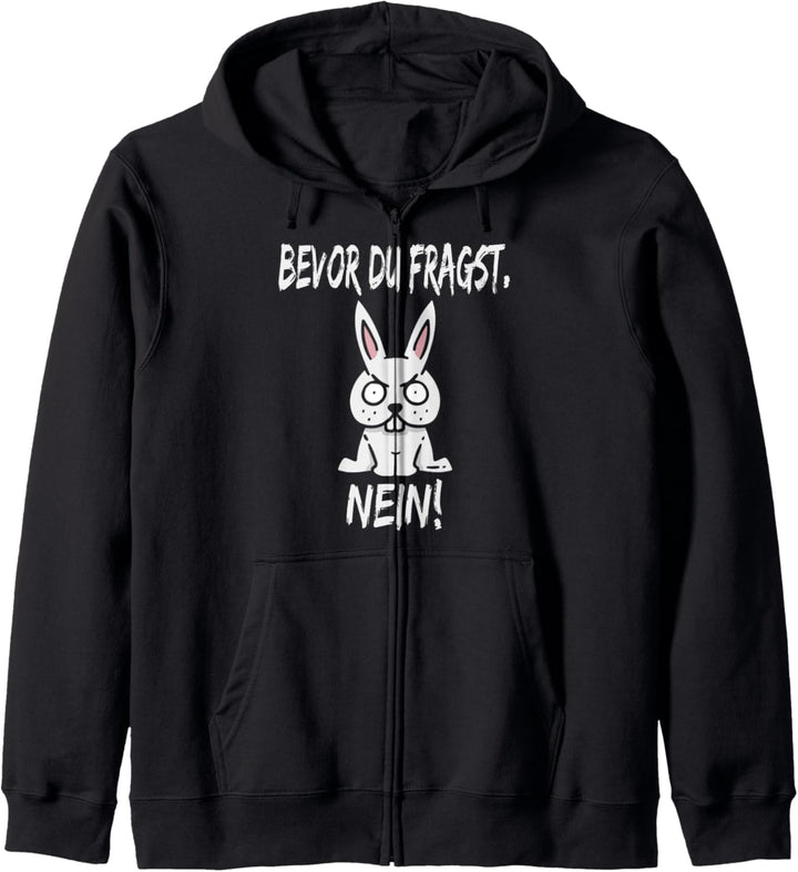 Bevor Du fragst Nein Hase Geschenk Kapuzenjacke