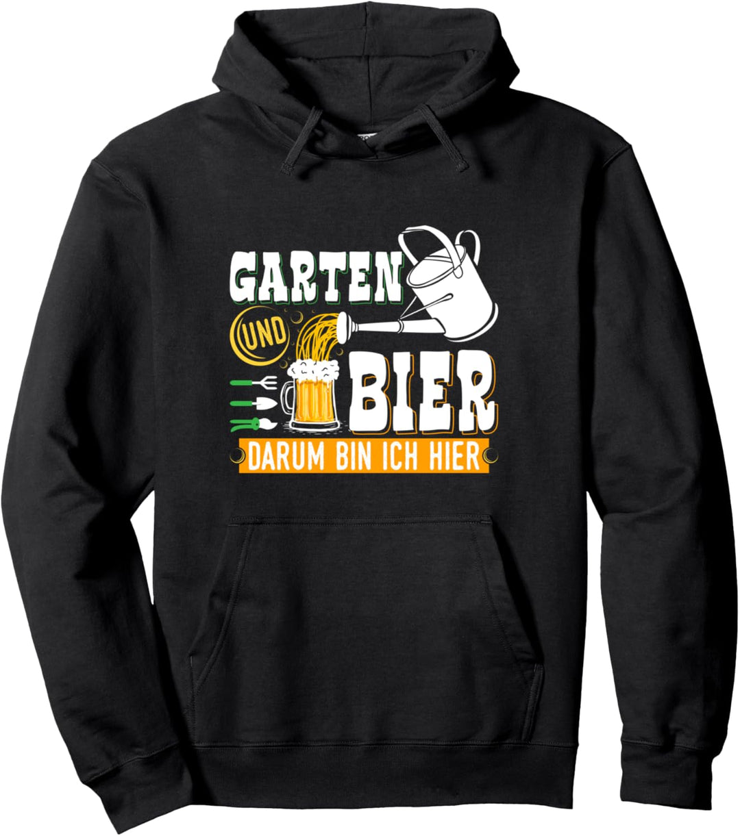 Garten Bier Darum Bin Ich Hier Lustig Garten Hobbygärtner Pullover Hoodie