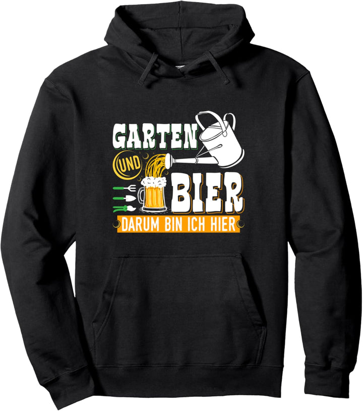 Garten Bier Darum Bin Ich Hier Lustig Garten Hobbygärtner Pullover Hoodie