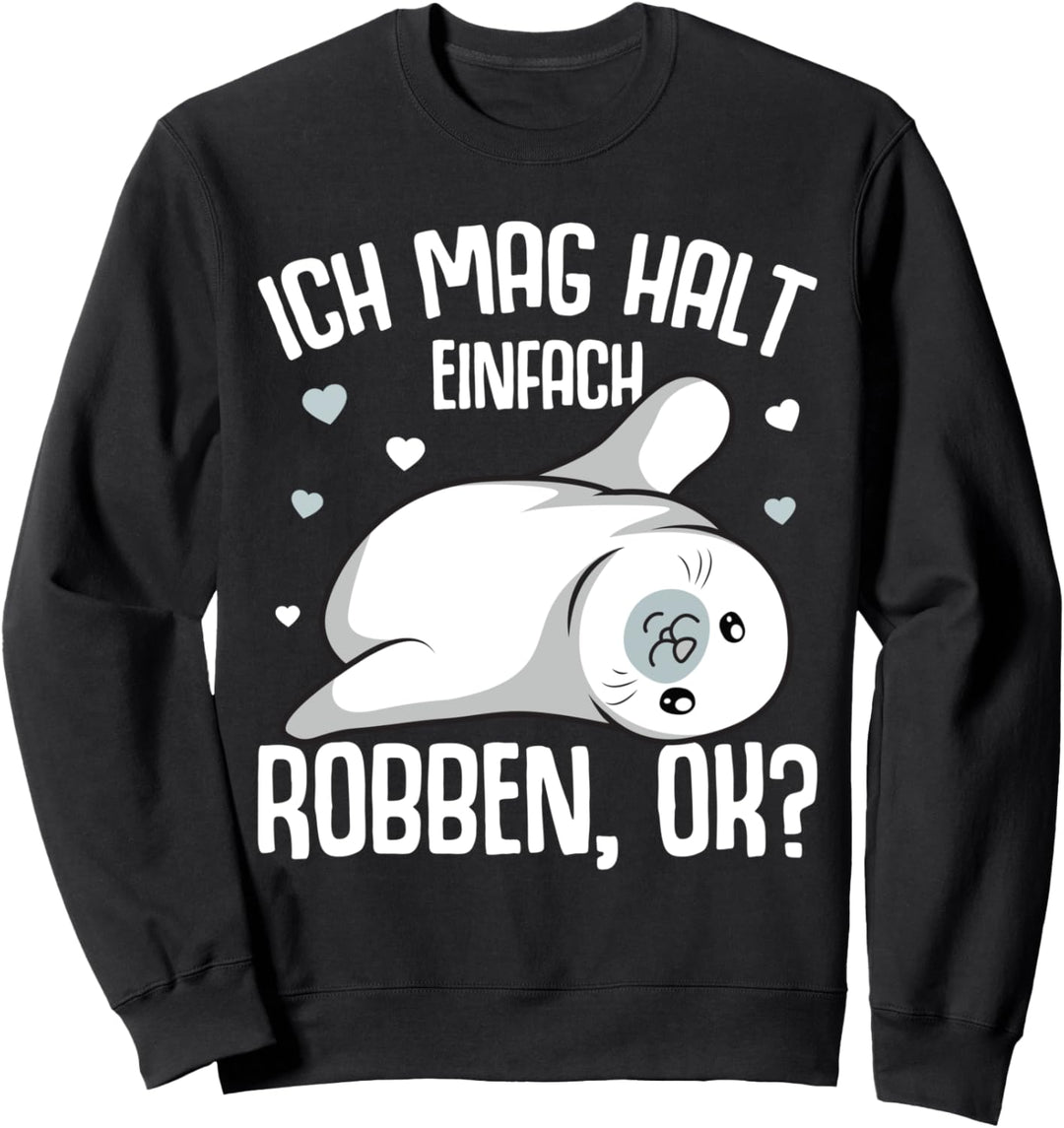 Robbe Ich mag halt Robben Seehund Seelöwe Kinder Mädchen Sweatshirt