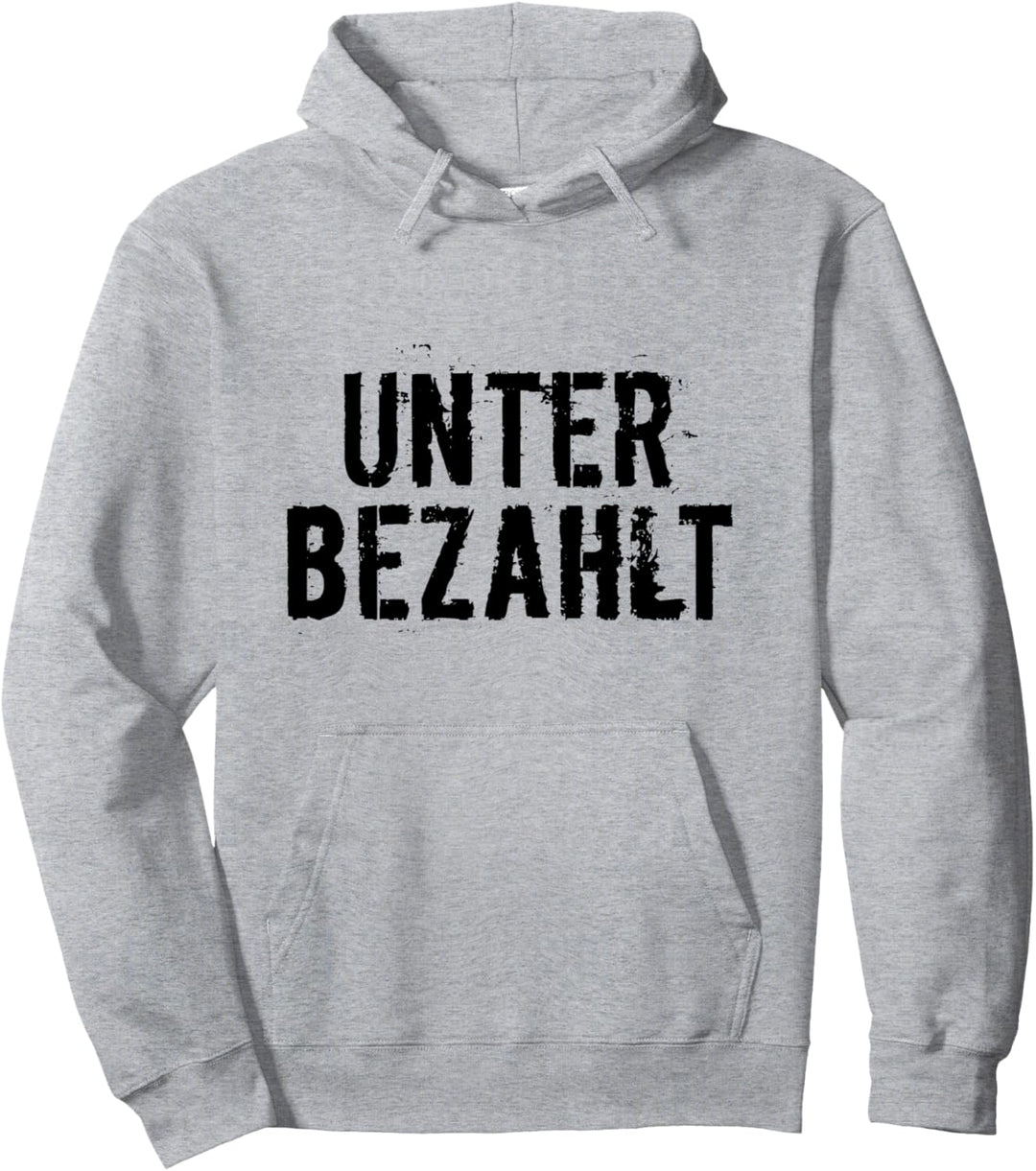 Unterbezahlt lustige Geschenkidee Mindestlohn Beruf Design Pullover Hoodie