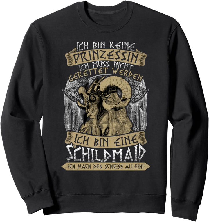 Ich bin keine Prinzessin ich bin eine Schildmaid Damen Sweatshirt