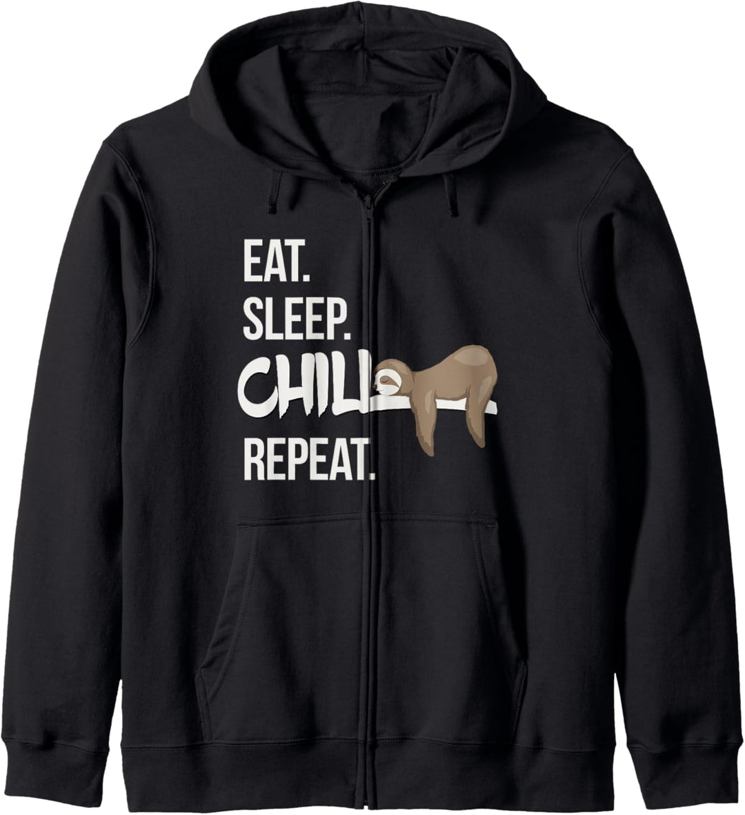 Eat Sleep Chill Repeat Schlaf Mal Schläfriges Faultier Kapuzenjacke