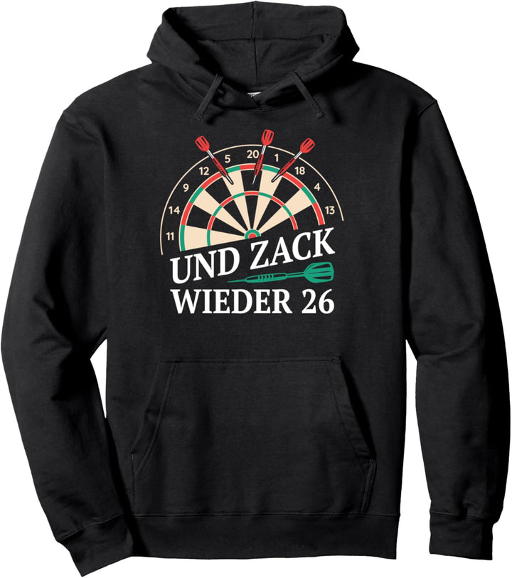 Dart Und Zack Wieder 26 Darts Dartspieler Sarkasmus Pullover Hoodie