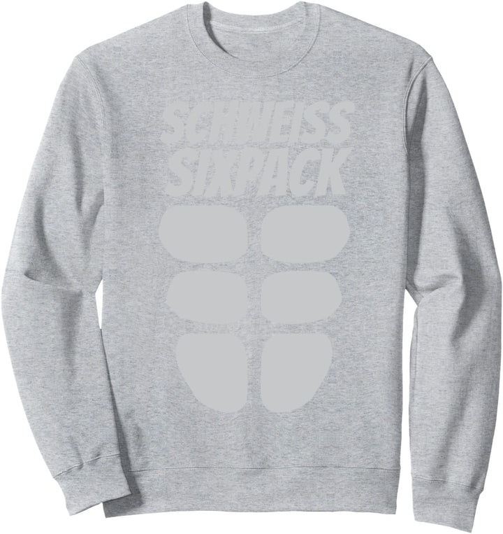 Schweiss Sixpack Die Du Erst Verschwitzt Sehen Kannst Abs Sweatshirt