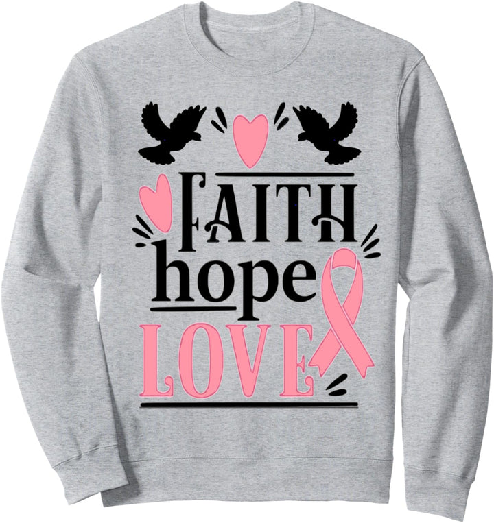 Glaube Hoffnung Liebe Brustkrebs-Bewusstsein Sweatshirt