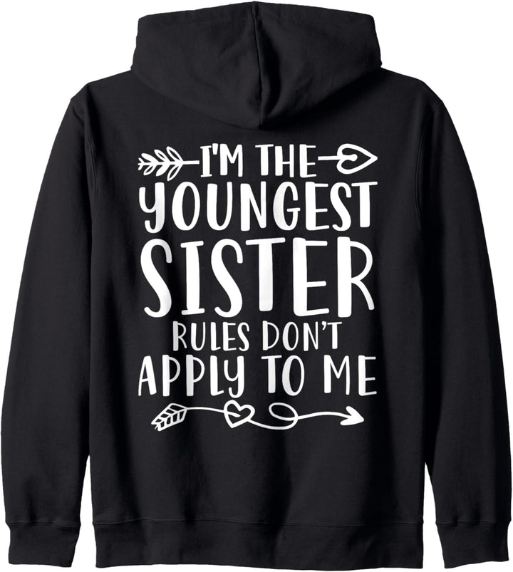 I'm The Youngest Sister Rules Don't Apply For Me Kapuzenjacke
