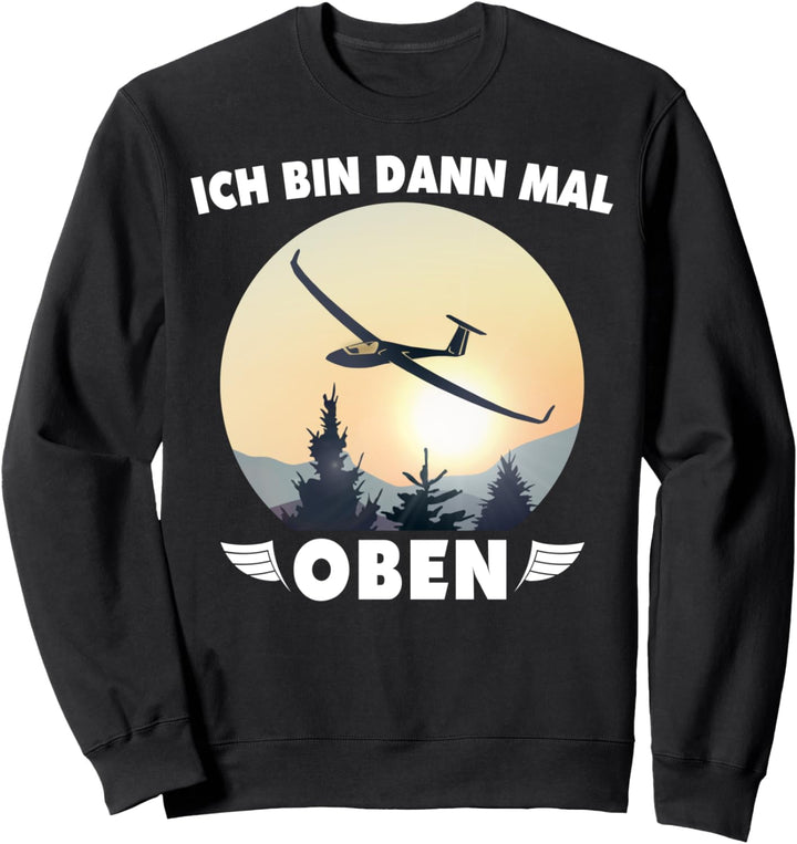 Segelflugpilot Segelflieger Fliegen Segelflug Segelfliegen Sweatshirt
