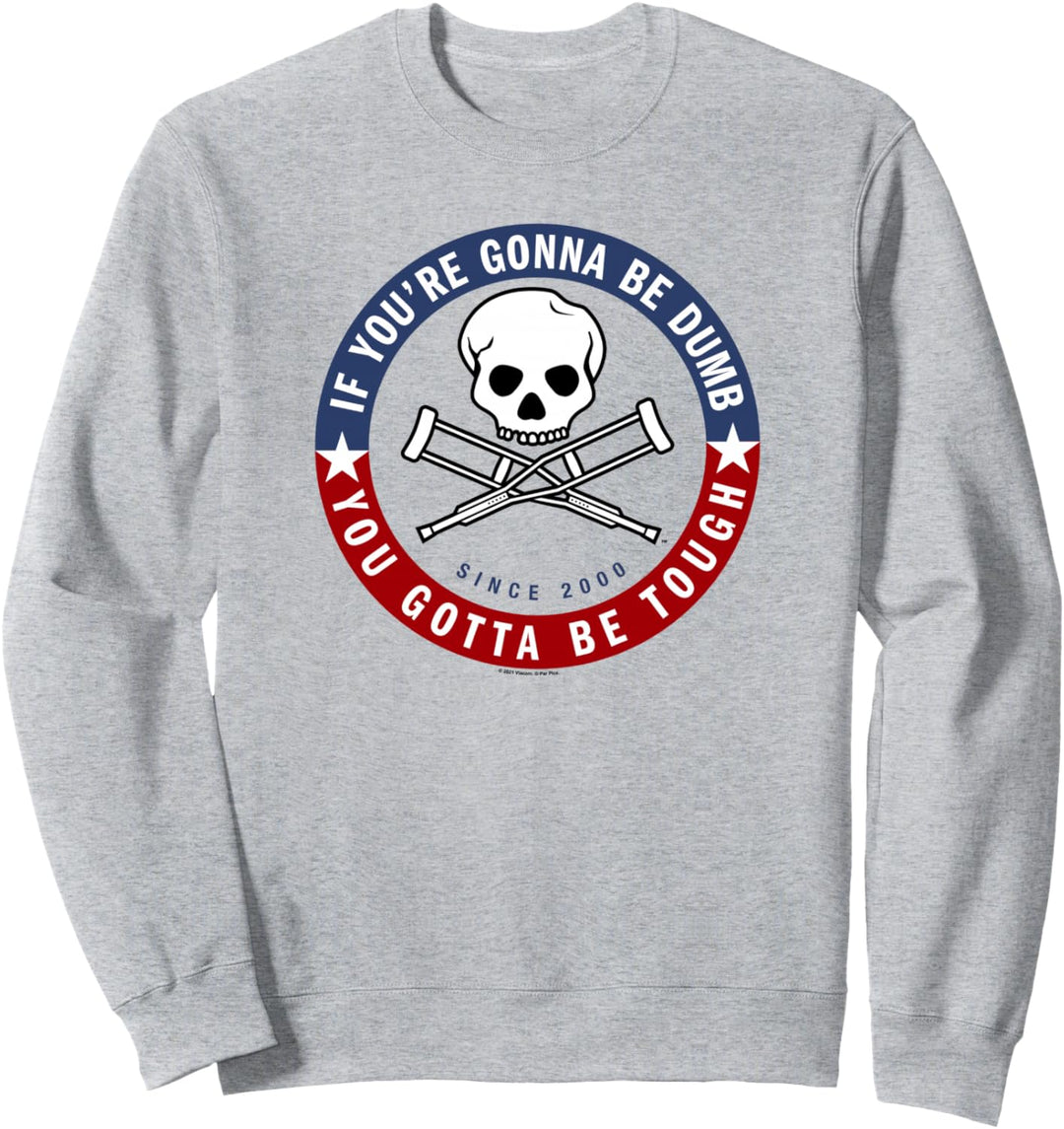 Jackass Forever: Wenn Du Dumm Sein Wirst, Sei Stark Logo Sweatshirt