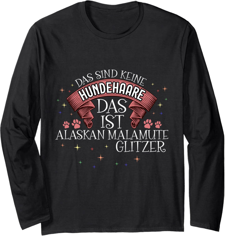 Das ist Alaskan Malamute Glitzer Hund Hunde Hundemama Langarmshirt