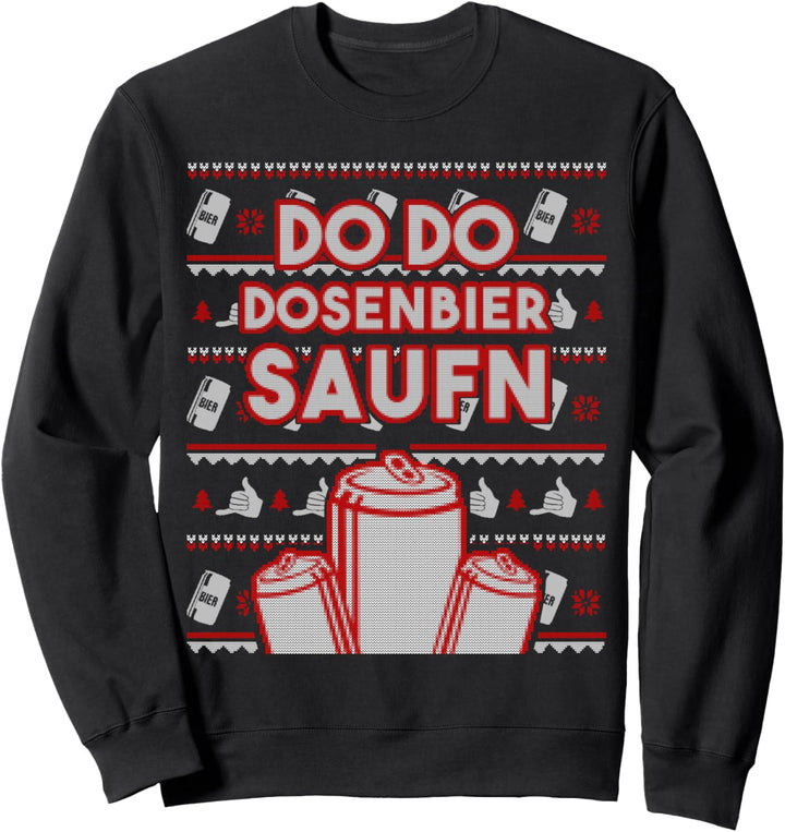 Dosenbier Saufn Geschenk Meme Weihnachten I Ugly Christmas Sweatshirt
