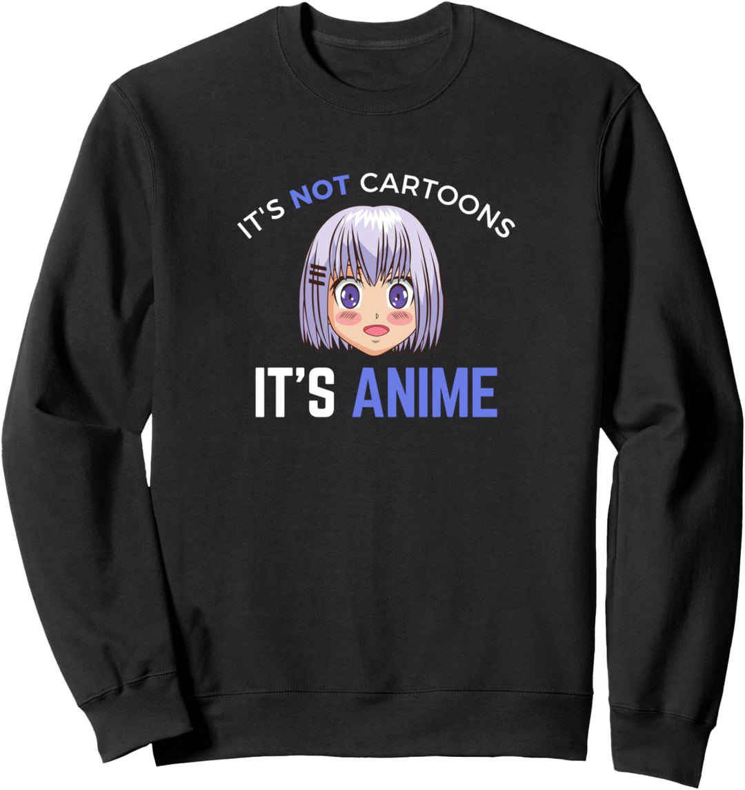 Es ist nicht Cartoons Es ist Anime Girl Manga Teen lustiges Sweatshirt
