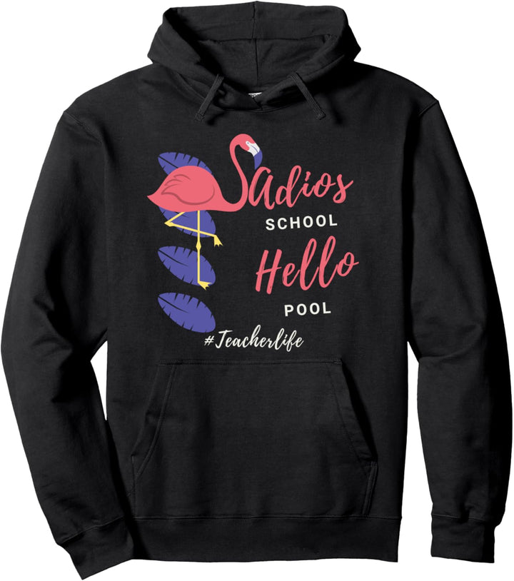 Adios Schule Hallo Pool Flamingo Lehrer Urlaub Leben Frauen Pullover Hoodie