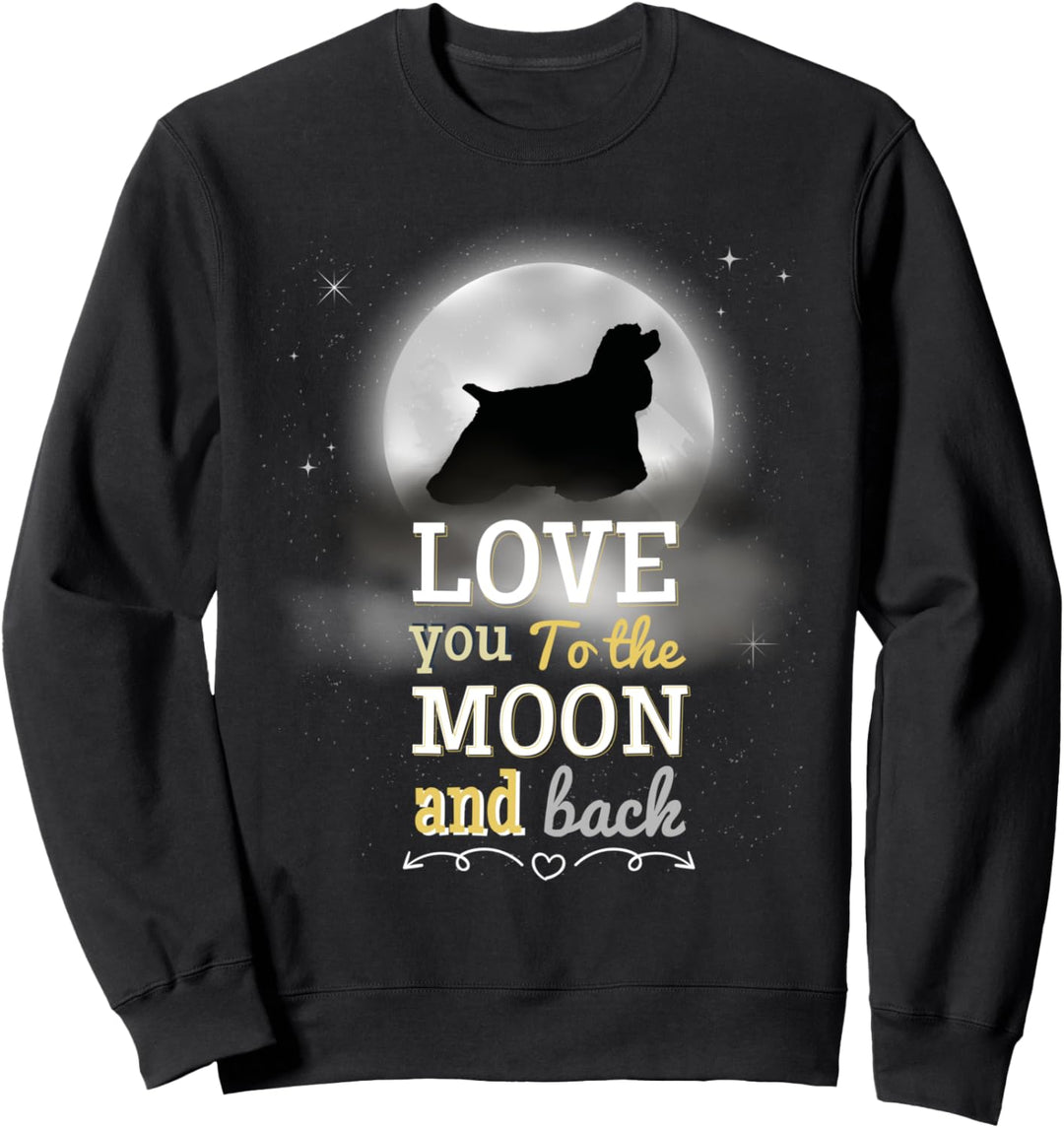 Amerikanischer Cocker Spaniel Love To The Moon Sweatshirt