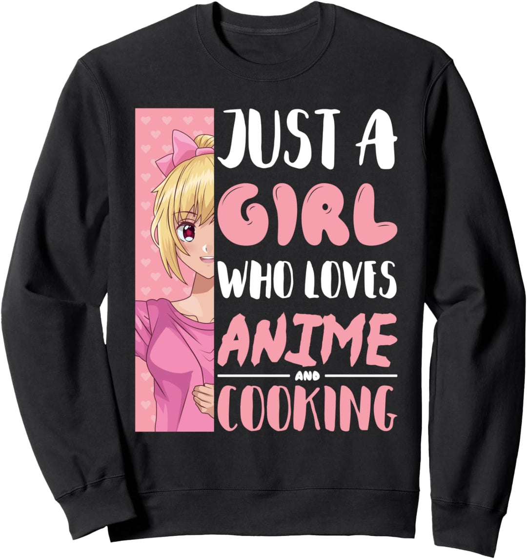 Anime und Kochen | Nur ein Mädchen, das Anime liebt Sweatshirt
