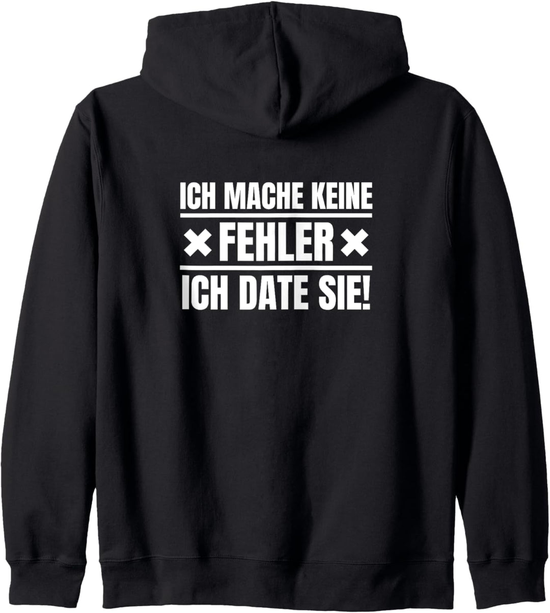 Ich Mache Keine Fehler Ich Date Sie Kapuzenjacke