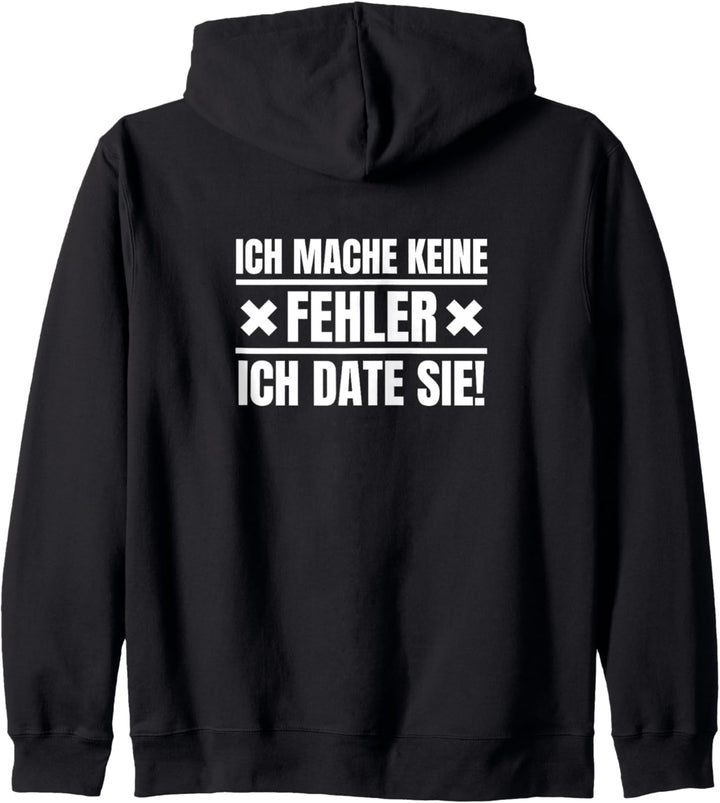 Ich Mache Keine Fehler Ich Date Sie Kapuzenjacke