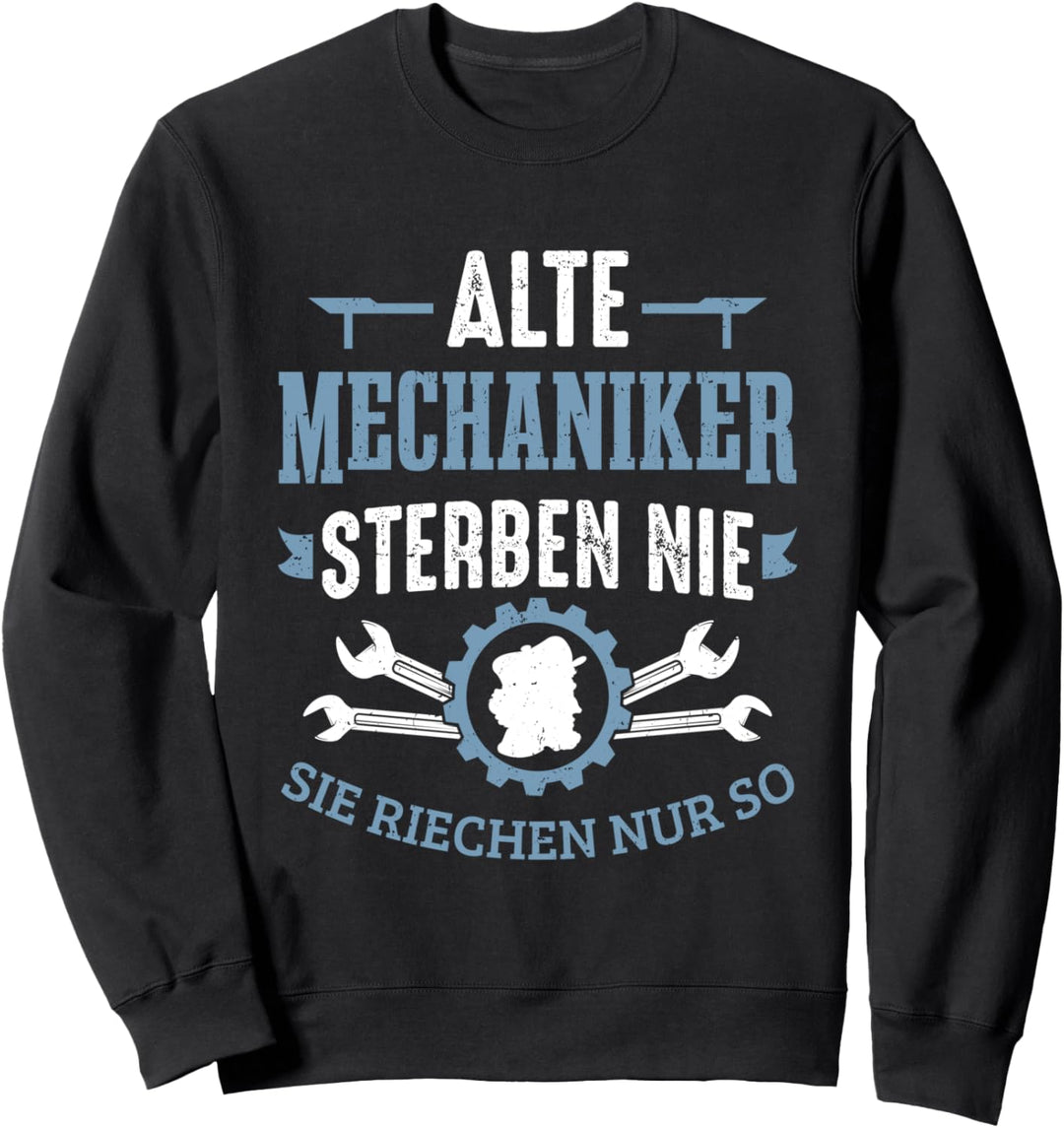 KFZ Mechaniker Alte Mechaniker Sterben Nicht Rente Schlosser Sweatshirt