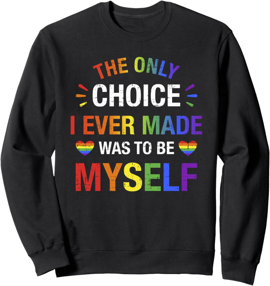 Lustiger Spruch für Schwule und Lesben only choice Sweatshirt